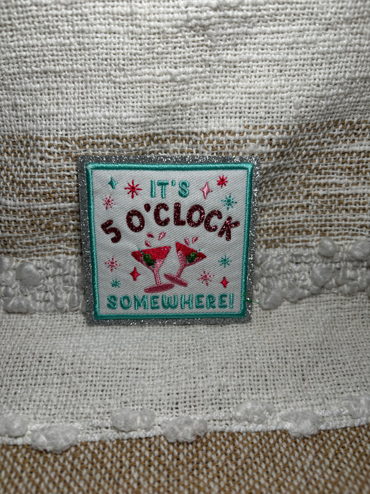 It’s 5 o’clock somewhere glitter embroidery patch