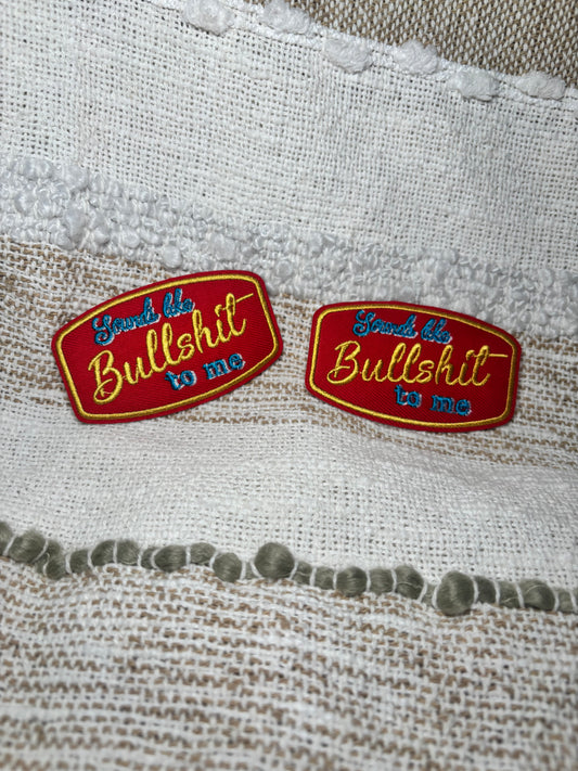 Sounds Like Bullshit to Me Patch