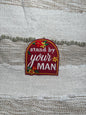 Stand by your Man Patch