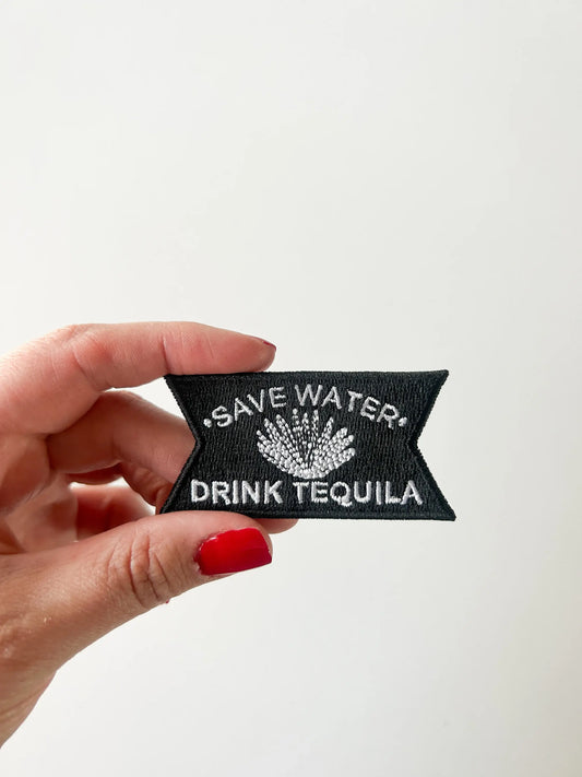 Save Water Drink Tequila Patch